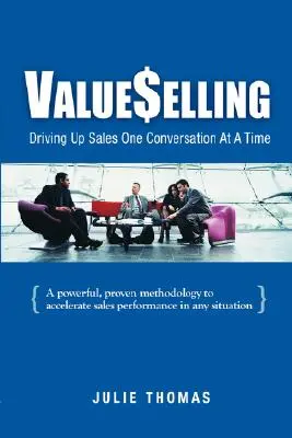 ValueSelling: Umsatzsteigerung durch ein Gespräch nach dem anderen - ValueSelling: Driving Up Sales One Conversation At A Time