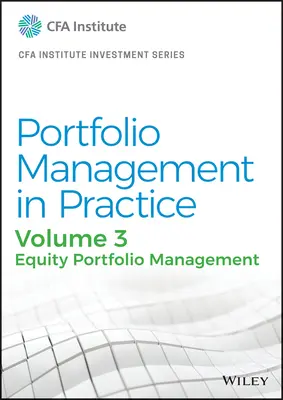 Portfoliomanagement in der Praxis, Band 3: Aktienportfoliomanagement - Portfolio Management in Practice, Volume 3: Equity Portfolio Management