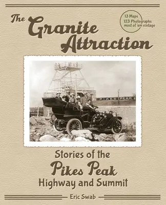 Die Geschichten der Granitattraktion des Pikes Peak Highway und des Gipfels - The Granite Attraction Stories of the Pikes Peak Highway and Summit