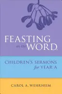 Fest des Wortes Kinderpredigten für das Jahr A - Feasting on the Word Children's Sermons for Year A