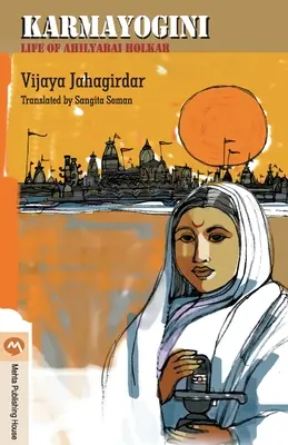 Karmayogini: Das Leben von Ahilyabai Holkar - Karmayogini: Life of Ahilyabai Holkar
