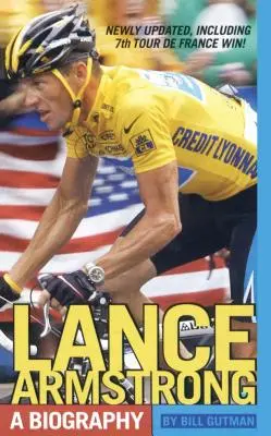Lance Armstrong: Eine Biographie - Lance Armstrong: A Biography