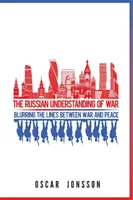Das russische Kriegsverständnis: Unscharfe Grenzen zwischen Krieg und Frieden - The Russian Understanding of War: Blurring the Lines between War and Peace
