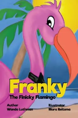 Franky, der wählerische Flamingo - Franky the Finicky Flamingo