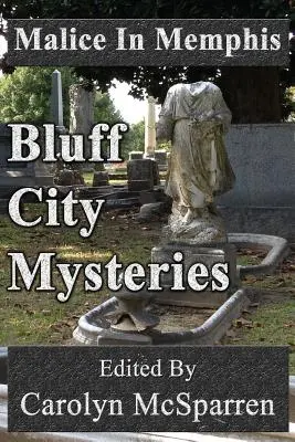 Bosheit in Memphis: Bluff City Mysteries - Malice in Memphis: Bluff City Mysteries