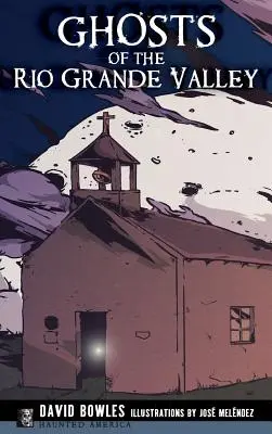 Geister des Rio Grande Valley - Ghosts of the Rio Grande Valley