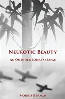 Neurotische Schönheit: Ein Außenstehender schaut auf Japan - Neurotic Beauty: An Outsider Looks at Japan