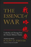 Die Essenz des Krieges: Führung und Strategie aus den chinesischen Militärklassikern - The Essence of War: Leadership and Strategy from the Chinese Military Classics