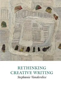 Kreatives Schreiben in der Hochschulbildung neu denken - Rethinking Creative Writing in Higher Education