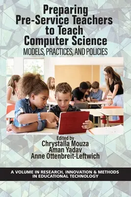 Vorbereitung von angehenden Lehrern auf den Informatikunterricht: Modelle, Praktiken und Politiken - Preparing Pre-Service Teachers to Teach Computer Science: Models, Practices, and Policies