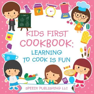 Das erste Kochbuch für Kinder: Kochen lernen macht Spaß - Kids First Cookbook: Learning to Cook is Fun