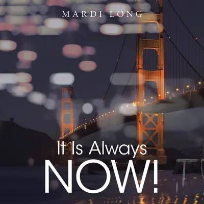 Es ist immer jetzt! - It Is Always Now!