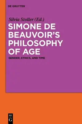 Simone de Beauvoir's Philosophie des Alters - Simone de Beauvoir's Philosophy of Age