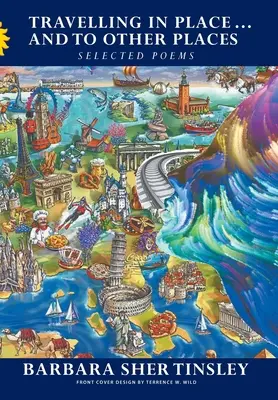 Reisen am Ort ... und an andere Orte: Ausgewählte Gedichte - Travelling in Place . . . and to Other Places: Selected Poems