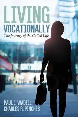 Berufungsvoll leben: Die Reise des berufenen Lebens - Living Vocationally: The Journey of the Called Life