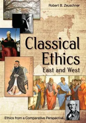 Klassische Ethik: Ost und West - Classical Ethics: East and West