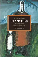 Revolutionäre Teamster: Die Truckerstreiks von Minneapolis 1934 - Revolutionary Teamsters: The Minneapolis Truckers' Strikes of 1934