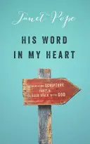 Sein Wort in meinem Herzen: Das Auswendiglernen von Bibelstellen für eine engere Beziehung zu Gott - His Word in My Heart: Memorizing Scripture for a Closer Walk with God