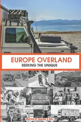 Europa auf dem Landweg: Auf der Suche nach dem Einzigartigen - Europe Overland: Seeking the Unique