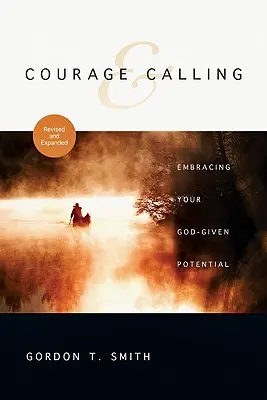 Mut und Berufung: Ihr gottgegebenes Potenzial annehmen - Courage & Calling: Embracing Your God-Given Potential