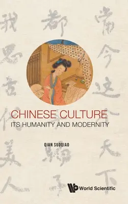 Chinesische Kultur: Ihre Menschlichkeit und Modernität - Chinese Culture: Its Humanity and Modernity