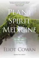 Pflanzengeist-Medizin: Eine Reise in die heilende Weisheit der Pflanzen - Plant Spirit Medicine: A Journey Into the Healing Wisdom of Plants