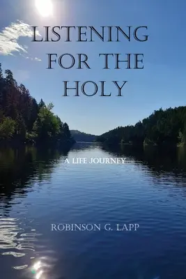 Das Hören auf das Heilige: Eine Lebensreise - Listening for the Holy: A Life Journey