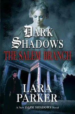 Dunkle Schatten: Der Salemer Zweig: Die Salemer Niederlassung - Dark Shadows: The Salem Branch: The Salem Branch