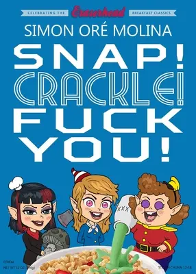 Schnapp! Knistern! Fick dich! - Snap! Crackle! Fuck You!