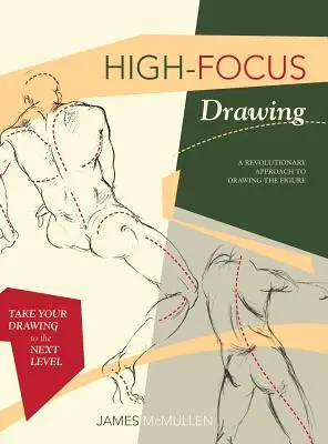 Hochfokussiertes Zeichnen: Eine revolutionäre Herangehensweise an das Zeichnen der Figur - High-focus Drawing: A Revolutionary Approach to Drawing the Figure