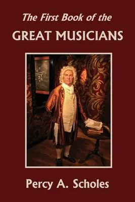 Das erste Buch der großen Musiker (Yesterday's Classics) - The First Book of the Great Musicians (Yesterday's Classics)