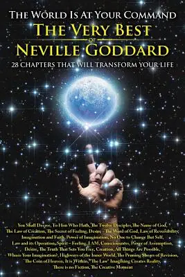 Die Welt steht unter deinem Kommando: Das Allerbeste von Neville Goddard - The World is at Your Command: The Very Best of Neville Goddard