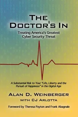 Der Arzt ist da: Die Behandlung von Amerikas größter Cyber-Sicherheitsbedrohung - The Doctor's In: Treating America's Greatest Cyber Security Threat