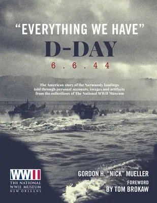 Alles was wir haben: D-Day 6.6.44 - Everything We Have: D-Day 6.6.44