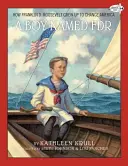 Ein Junge namens FDR: Wie Franklin D. Roosevelt heranwuchs und Amerika veränderte - A Boy Named FDR: How Franklin D. Roosevelt Grew Up to Change America