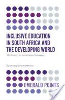 Inklusive Bildung in Südafrika und in der Dritten Welt: Die Suche nach einer inklusiven Pädagogik - Inclusive Education in South Africa and the Developing World: The Search for an Inclusive Pedagogy