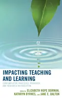 Einfluss auf Lehren und Lernen: Kontemplative Praktiken, Pädagogik und Forschung im Bildungswesen - Impacting Teaching and Learning: Contemplative Practices, Pedagogy, and Research in Education