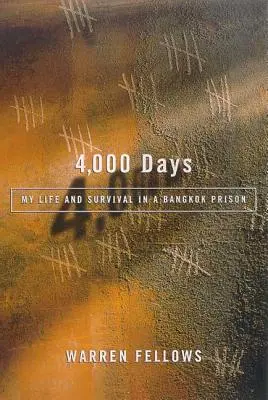 4.000 Tage: Mein Leben und Überleben in einem Bangkoker Gefängnis - 4,000 Days: My Life and Survival in a Bangkok Prison