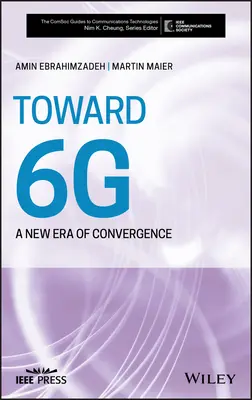 Auf dem Weg zu 6g: Eine neue Ära der Konvergenz - Toward 6g: A New Era of Convergence