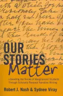 Our Stories Matter; Liberating the Voices of Marginalized Students Through Scholarly Personal Narrative Writing