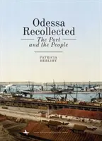 Odessa im Rückblick: Der Hafen und die Menschen - Odessa Recollected: The Port and the People