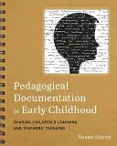 Pädagogische Dokumentation in der frühen Kindheit: Das Lernen der Kinder und das Denken der LehrerInnen teilen - Pedagogical Documentation in Early Childhood: Sharing Children's Learning and Teachers' Thinking
