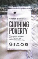 Armut durch Kleidung: Die verborgene Welt der Fast Fashion und Second-Hand-Kleidung - Clothing Poverty: The Hidden World of Fast Fashion and Second-Hand Clothes