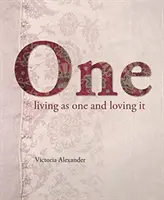 One: Als Einheit leben und es lieben - One: Living as One and Loving It