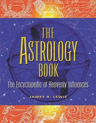 Das Astrologie-Buch: Die Enzyklopädie der himmlischen Einflüsse - The Astrology Book: The Encyclopedia of Heavenly Influences