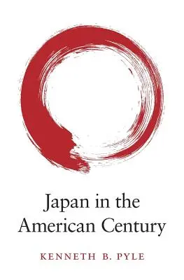 Japan im amerikanischen Jahrhundert - Japan in the American Century