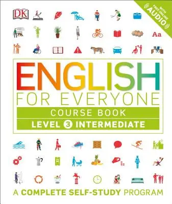 Englisch für jedermann: Stufe 3: Mittelstufe, Kursbuch: Ein komplettes Programm zum Selbststudium - English for Everyone: Level 3: Intermediate, Course Book: A Complete Self-Study Program