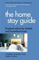 Der Leitfaden für Privatunterkünfte: Praktische Ratschläge für Airbnb- und Homesharing-Gastgeber - The Home Stay Guide: Practical Advice for Airbnb and Homeshare Hosts