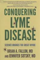 Die Lyme-Krankheit besiegen: Die Wissenschaft überbrückt die große Kluft - Conquering Lyme Disease: Science Bridges the Great Divide
