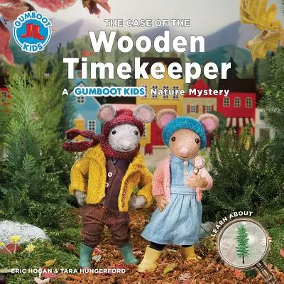 Der Fall des hölzernen Zeitnehmers: Ein Naturrätsel für Gummistiefelkinder - The Case of the Wooden Timekeeper: A Gumboot Kids Nature Mystery